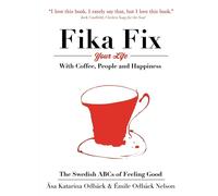 The Swedish ABCs of Feeling Good: The Art of Coffee - Nelson Emile Odback