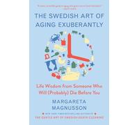 Margareta Magnusson The Swedish Art of Aging Exuberantly (Copertina rigida)