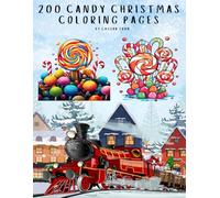 The Sweet Christmas Candy Compendium: 200 High-Quality Printable Pages for Festive Holiday Activities.