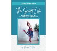 The Sweet Escape: Course Workbook: Designing Your Sweetest Life