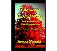 The sweet fall of life: From the eventful life of an old people’s nurse