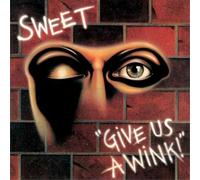 SWEET - GIVE US A WINK -EXT. ED.-