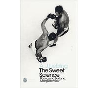 The Sweet Science: Boxing and Boxiana - A Ringside View