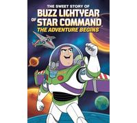 The sweet story of Buzz Lightyear of Star Command The Adventure Begins