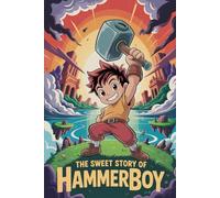 The sweet story of Hammerboy