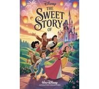 The sweet story of walt disnep animation collection