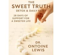 The Sweet Truth: Detox & Daily Reset