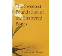 The Sweetest Foundation of the Shattered Bones