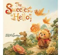 The Sweetest "Hello": A Magical Forest Tale About Kindness and Sweet Surprises