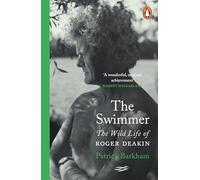 The Swimmer: The Wild Life of Roger Deakin by Patrick Barkham