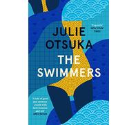 The Swimmers: Julie Otsuka
