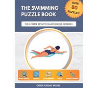 The Swimming Puzzle Book: The Ultimate Activity Collection for Swimmers