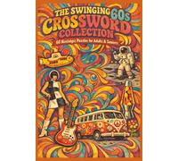 The Swinging 60s Crossword Collection: 60 Nostalgic Puzzles for Adults & Seniors | Large Print Brain Games Featuring Music, Movies, History & Pop Culture Trivia