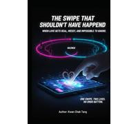 The Swipe That Shouldn’t Have Happened 2: When Love Gets Real, Messy, and Impossible to Ignore