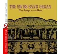 The Swiss Band Organ Folk Songs Of The Alps (Digitally Remastered) (CD)
