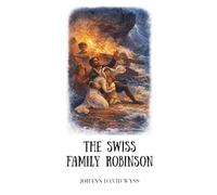 The Swiss Family Robinson (Minerva Classics)