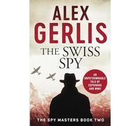 The Swiss Spy (Spy Masters): 2