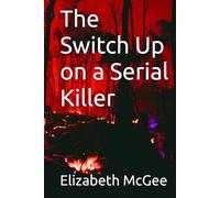 The Switch Up on a Serial Killer