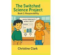 The Switched Science Project: Book 2: Responsibility