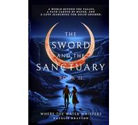 The Sword and the Sanctuary : Book II: Where the Water Whispers.