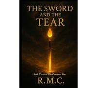 The Sword and The Tear: Book Three of The Covenant War