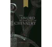 The Sword in the Age of Chivalry