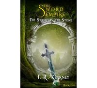 The Sword in the Stone: The Sword Empire : Book One