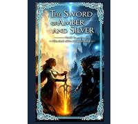 The Sword of Amber and Silver: "The Broken Bond"
