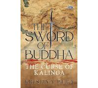 The Sword of Buddha: The Curse of Kalinga