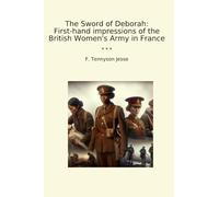 The Sword of Deborah: First-hand impressions of the British Women's Army in France