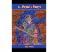 The Sword of Emrys: Second Edition