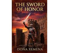 The Sword of Honor: A Novel of El Cid and Doña Ximena
