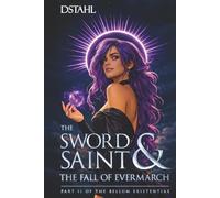 The Sword Saint and the Fall of Evermarch: A Second Chance LitRPG Progression Fantasy