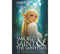The Sword Saint and the Saintesses: A Second Chance LitRPG Progression Fantasy
