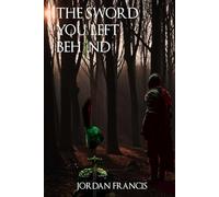 The Sword You Left Behind