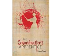 The Swordmaster's Apprentice: Or How a Broken Nose, a Shaman's Brew and a Little Light Dusting May Point the Way to Enlightenment [Lingua Inglese]