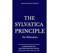 The Sylvatica Principle for Educators: Understanding why good teaching stops working