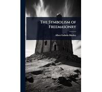 The Symbolism of Freemasonry