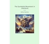 The Symbolist Movement in Literature