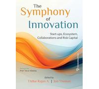 The Symphony of Innovation: Start-ups, Ecosystem, Collaborations and Risk Capital