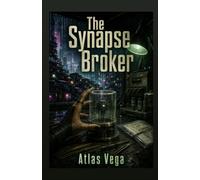 The Synapse Broker: A Cyberpunk Thriller of Memory, Citizenship, and Civil Rights