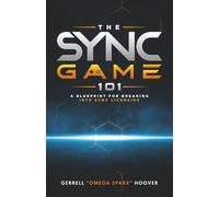 The Sync Game 101: A Blueprint for Breaking into Sync Licensing