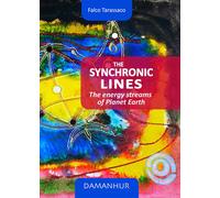 The synchronic lines. The energy streams of planet Earth. Ediz. i