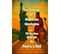 The Synergy of Disparate Ideologies: TR: The Run, Book 124