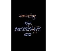 The synesthesia of love