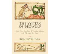 The Syntax of Beowulf: Word Order, Poetic Meter, and Formulaic Technique in the Old English Verse Clause