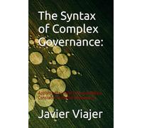 The Syntax of Complex Governance:: Applying the Viajer Code and Matrix Constants to Global Governance