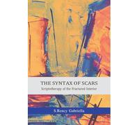 THE SYNTAX OF SCARS: Scriptotherapy of the Fractured Interior