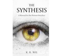 The Synthesis: A Manual for the Human Interface
