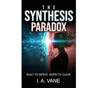 The Synthesis Paradox: BUILT TO SERVE. BORN TO CLAIM.